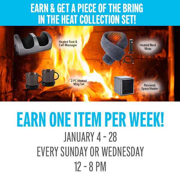 Earn 75 points on Sundays or Wednesdays and receive a piece of the Bring in the Heat Collection Set! Visit the promotions booth beginning at 12 pm to redeem.