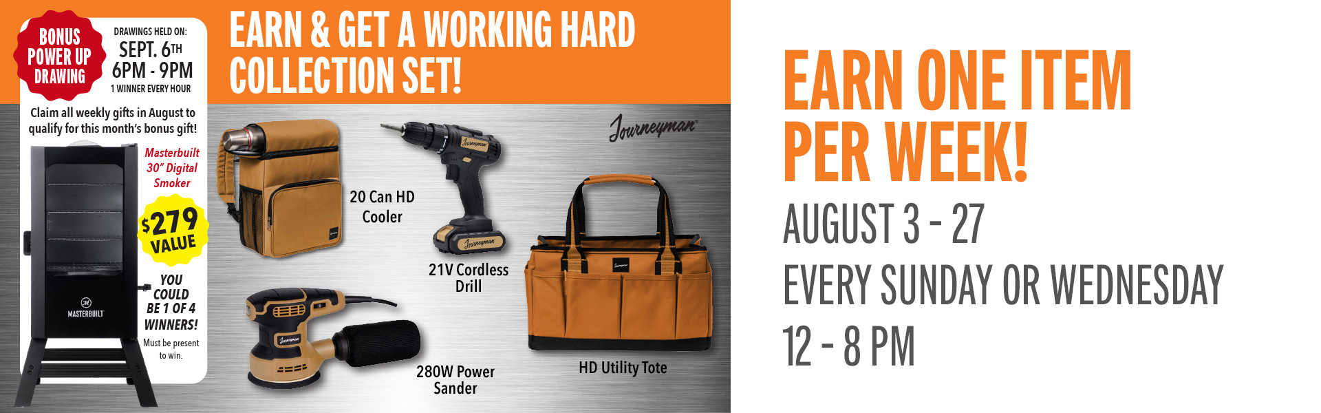 Earn 75 points on Sundays or Wednesdays and receive a piece of the Working Hard Collection! Visit the promotions booth beginning at 12 pm to redeem.