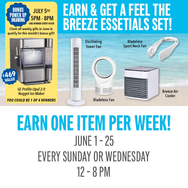 Earn 75 points on Sundays or Wednesdays and receive a piece of the Feel the Breeze Essentials Set! Visit the promotions booth beginning at 12 pm to redeem.