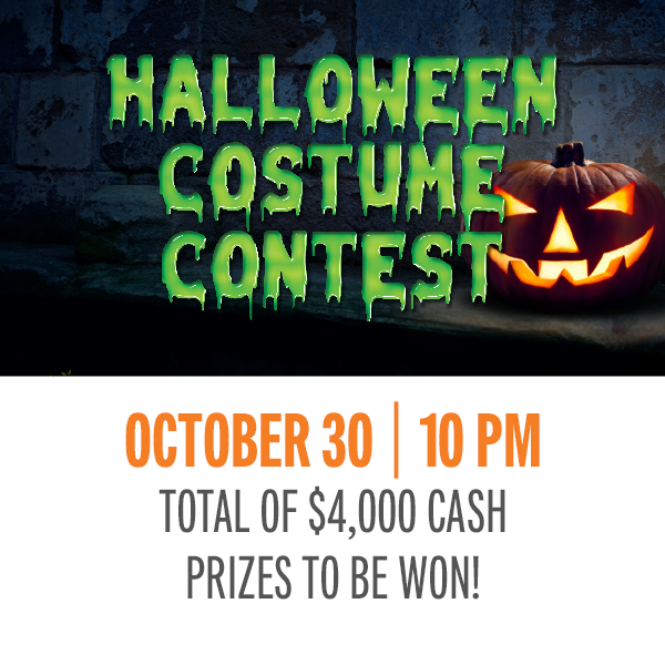 Put on your most spooktacular costume and strut your stuff for a chance to win scary-good cash prizes! Our Halloween Costume Contest features four categories and $4,000 in cash prizes up for grabs!