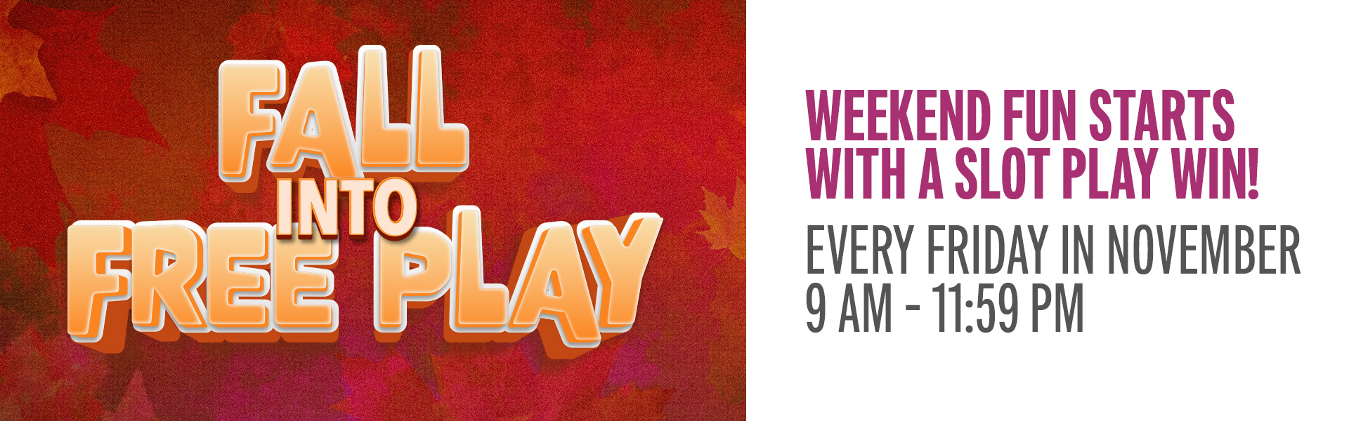 Earn 25 points and win up to $150 slot play!