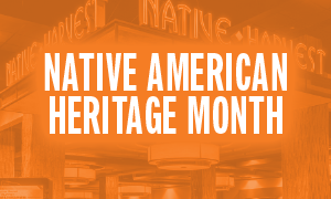 Join us in the Native Harvest Buffet and celebrate Native American Heritage Month with a traditional menu. Tribal members receive 30% off.