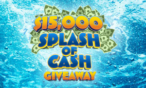 Get ready for a night packed with excitement, surprise, and serious cash prizes at our $15,000 Splash of Cash Drawing. The more you play, the better your chances!