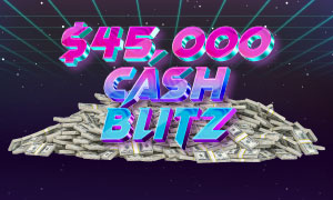Play your way into retro riches with hourly cash prizes during the $45,000 Cash Blitz.